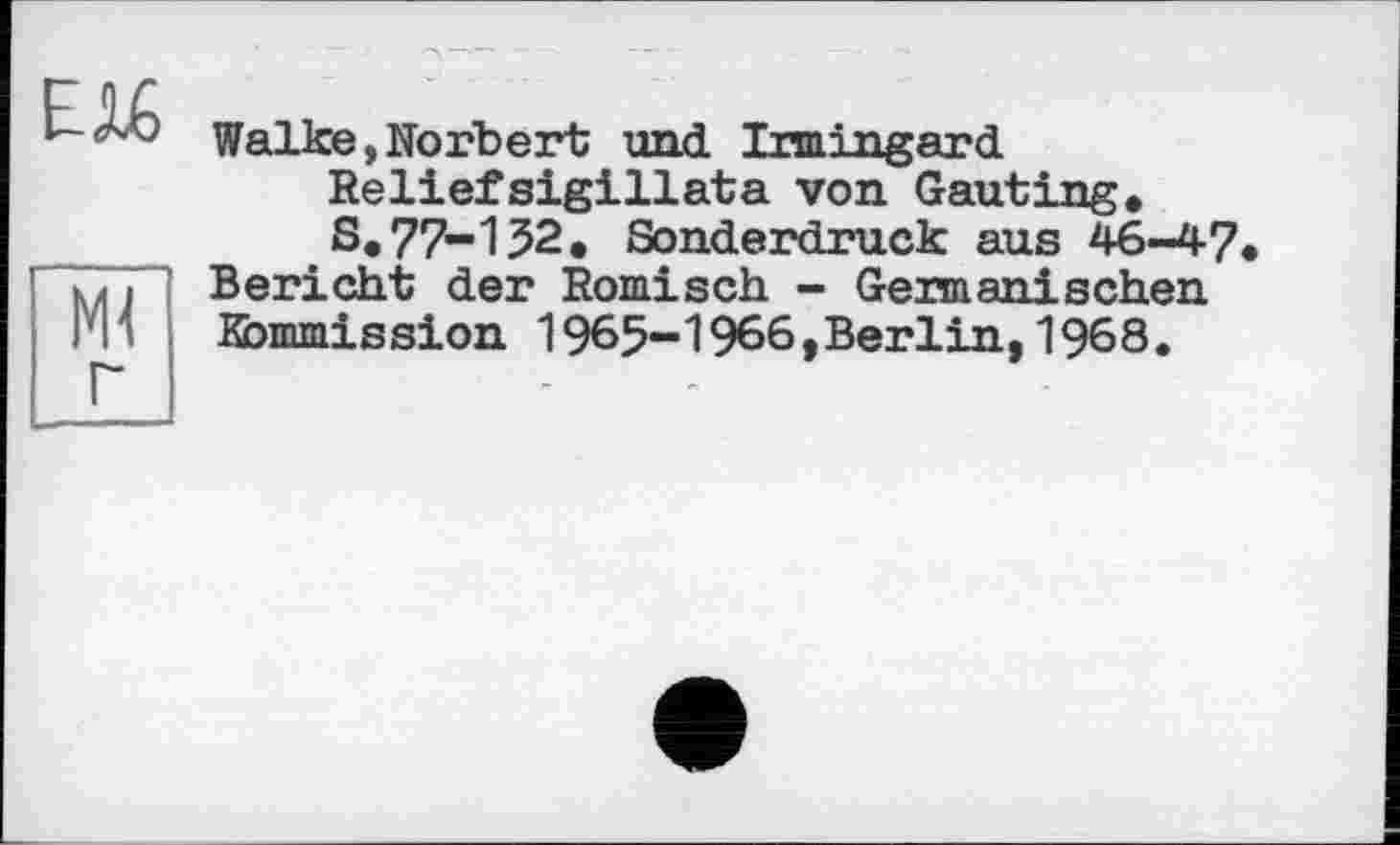 ﻿Walke,Norbert und Irmingard
Reliefsigillata von Gauting.
S.77-132. Sonderdruck aus 46-47 Bericht der Römisch - Germanischen Kommission 1965-1966,Berlin,1968.